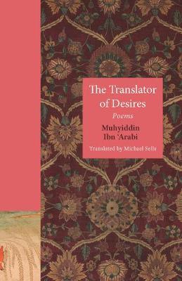 The Translator of Desires: Poems - Michael Sells