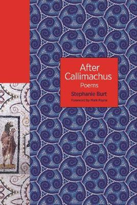 After Callimachus: Poems - Stephanie Burt