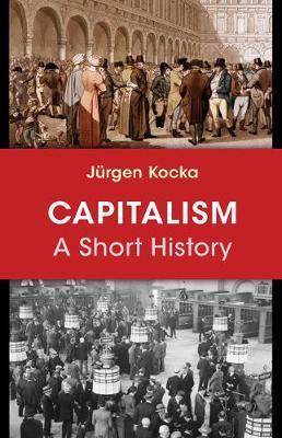 Capitalism: A Short History - J�rgen Kocka