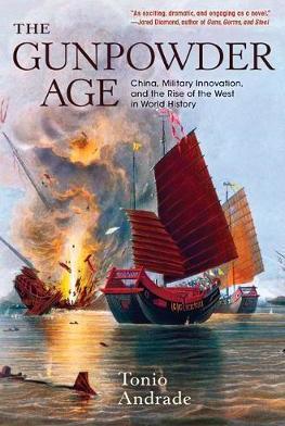 The Gunpowder Age: China, Military Innovation, and the Rise of the West in World History - Tonio Andrade
