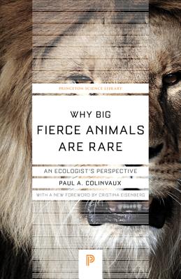 Why Big Fierce Animals Are Rare: An Ecologist's Perspective - Paul A. Colinvaux