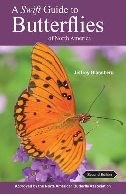 A Swift Guide to Butterflies of North America: Second Edition - Jeffrey Glassberg
