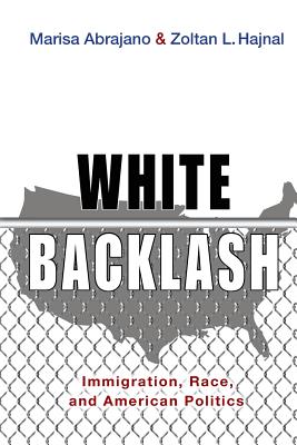 White Backlash: Immigration, Race, and American Politics - Marisa Abrajano