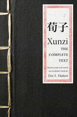 Xunzi: The Complete Text - Xunzi