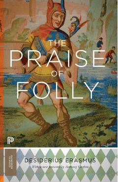 The Praise of Folly: Updated Edition - Desiderius Erasmus