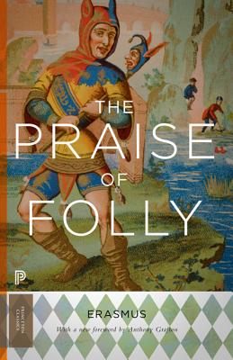 The Praise of Folly: Updated Edition - Desiderius Erasmus