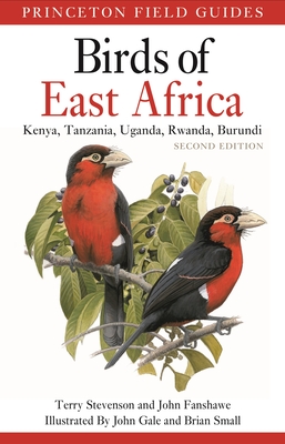 Birds of East Africa: Kenya, Tanzania, Uganda, Rwanda, Burundi Second Edition - Terry Stevenson
