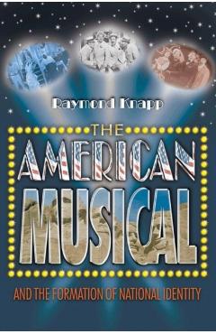 Poza produsului The American Musical and the Formation of National Identity - Raymond Knapp