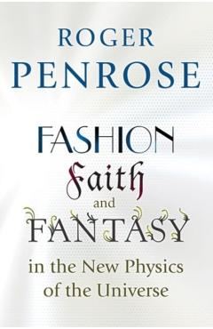 Poza produsului Fashion, Faith, and Fantasy in the New Physics of the Universe - Roger Penrose