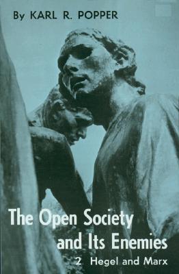 Open Society and Its Enemies, Volume 2: The High Tide of Prophecy: Hegel, Marx, and the Aftermath - Karl R. Popper