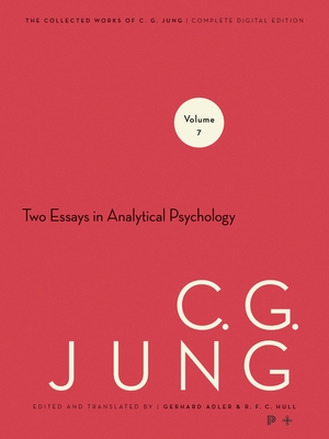 Collected Works of C.G. Jung, Volume 7: Two Essays in Analytical Psychology - C. G. Jung