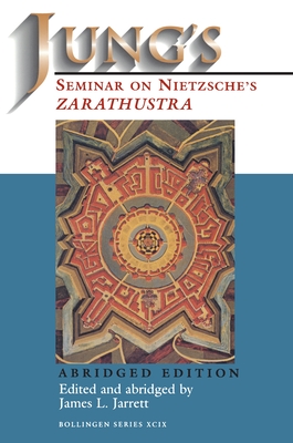 Jung's Seminar on Nietzsche's Zarathustra: Abridged Edition - James L. Jarrett