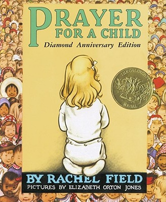 Prayer for a Child - Rachel Field