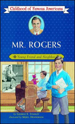 Mr. Rogers: Young Friend and Neighbor (Original) - George E. Stanley