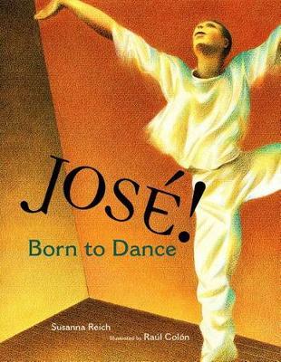 Jose! Born to Dance: The Story of Jose Limon - Susanna Reich