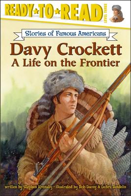 Davy Crockett: A Life on the Frontier - Stephen Krensky