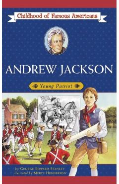 Andrew Jackson: Young Patriot - George E. Stanley