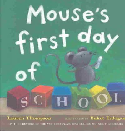 Mouse's First Day of School - Lauren Thompson