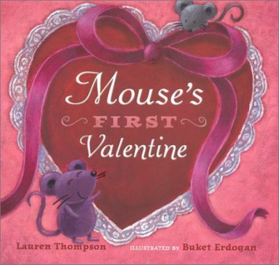 Mouse's First Valentine - Lauren Thompson