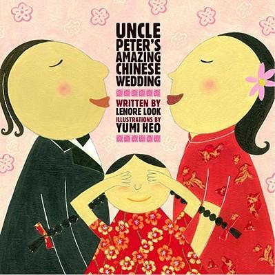 Uncle Peter's Amazing Chinese Wedding - Lenore Look