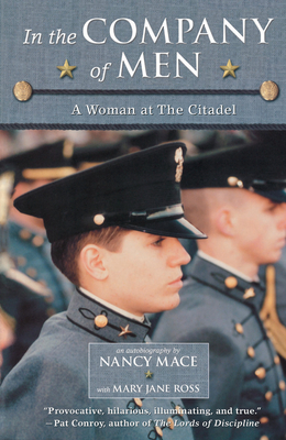 In the Company of Men: A Woman at the Citadel - Nancy Mace
