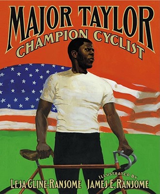 Major Taylor, Champion Cyclist - Lesa Cline-ransome