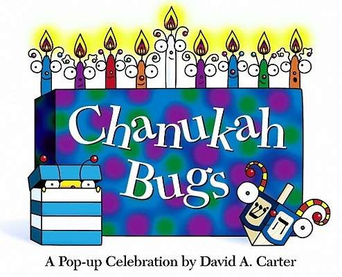 Chanukah Bugs: A Pop-Up Celebration - David A. Carter