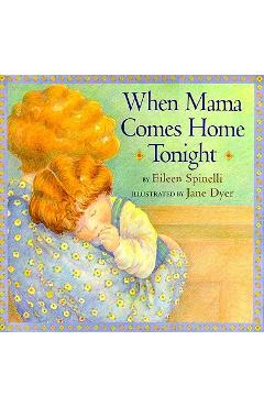 Coperta cărții 'When Mama Comes Home Tonight - Eileen Spinelli'