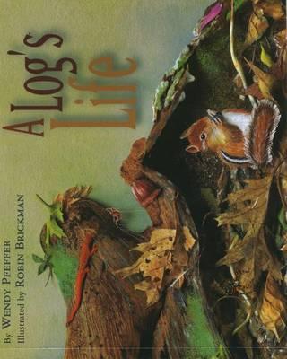 A Log's Life - Robin Brickman