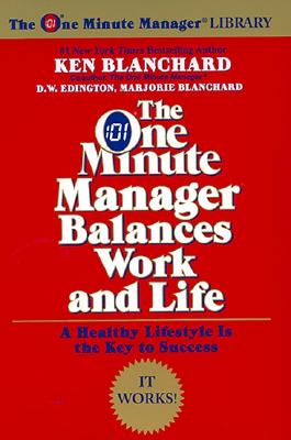 The One Minute Manager Balances Work and Life - Ken Blanchard