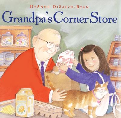 Grandpa's Corner Store (Hardcover) - Dyanne Disalvo-ryan