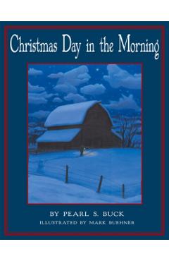 Christmas Day in the Morning - Pearl S. Buck