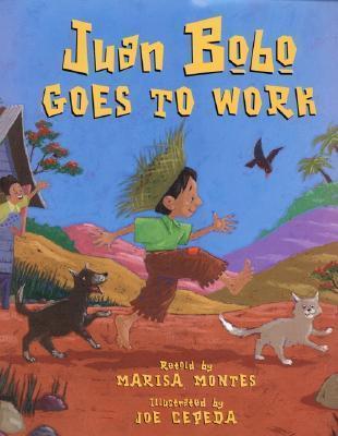 Juan Bobo Goes to Work: A Puerto Rican Folk Tale - Marisa Montes