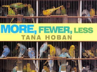 More, Fewer, Less - Tana Hoban