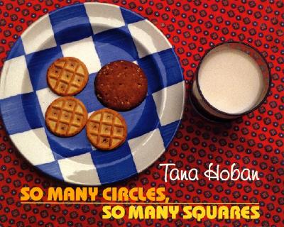 So Many Circles, So Many Squares - Tana Hoban