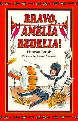 Bravo, Amelia Bedelia! - Herman Parish