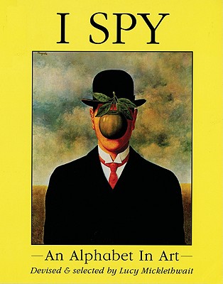 I Spy: An Alphabet in Art - Lucy Micklethwait