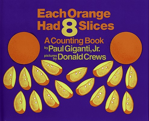 Each Orange Had 8 Slices - Paul Giganti