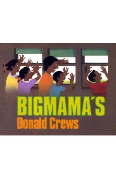 Coperta cărții 'Bigmama's - Donald Crews'