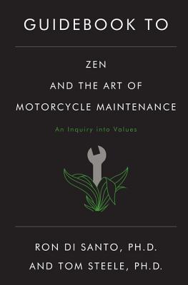 Guidebook to Zen and the Art of Motorcycle Maintenance - Ron Di Santo
