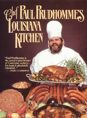 Chef Prudhomme's Louisiana Kitchen - Paul Prudhomme