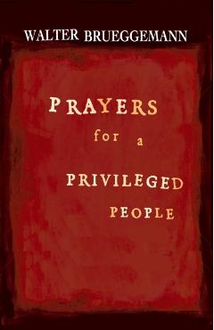 Prayers for a Privileged People - Walter Brueggemann
