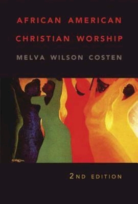 African American Christian Worship: 2nd Edition - Melva Wilson Costen
