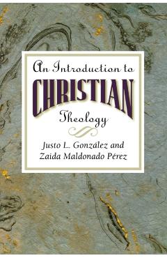 Introduction to Christian Theology - Justo L. Gonzalez