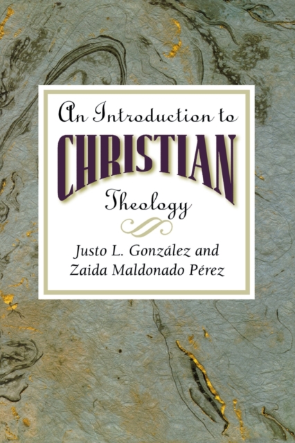Introduction to Christian Theology - Justo L. Gonzalez