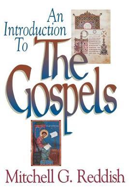 An Introduction to the Gospels - Mitchell G. Reddish