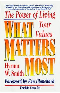 Coperta cărții 'What Matters Most: The Power of Living Your Values - Hyrum W. Smith'