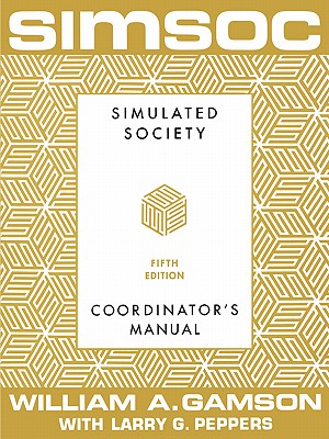 Coperta cărții 'Simsoc: Simulated Society, Coordinator's Manual: Coordinator's Manual, Fifth Edition - William A. Gamson'