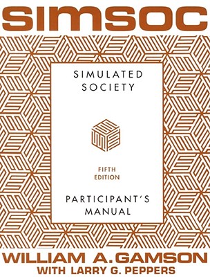 Simsoc: Simulated Society, Participant's Manual: Fifth Edition (Participant's Manual) - William A. Gamson