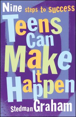 Teens Can Make It Happen: Nine Steps to Success - Stedman Graham